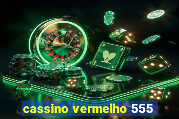 cassino vermelho 555